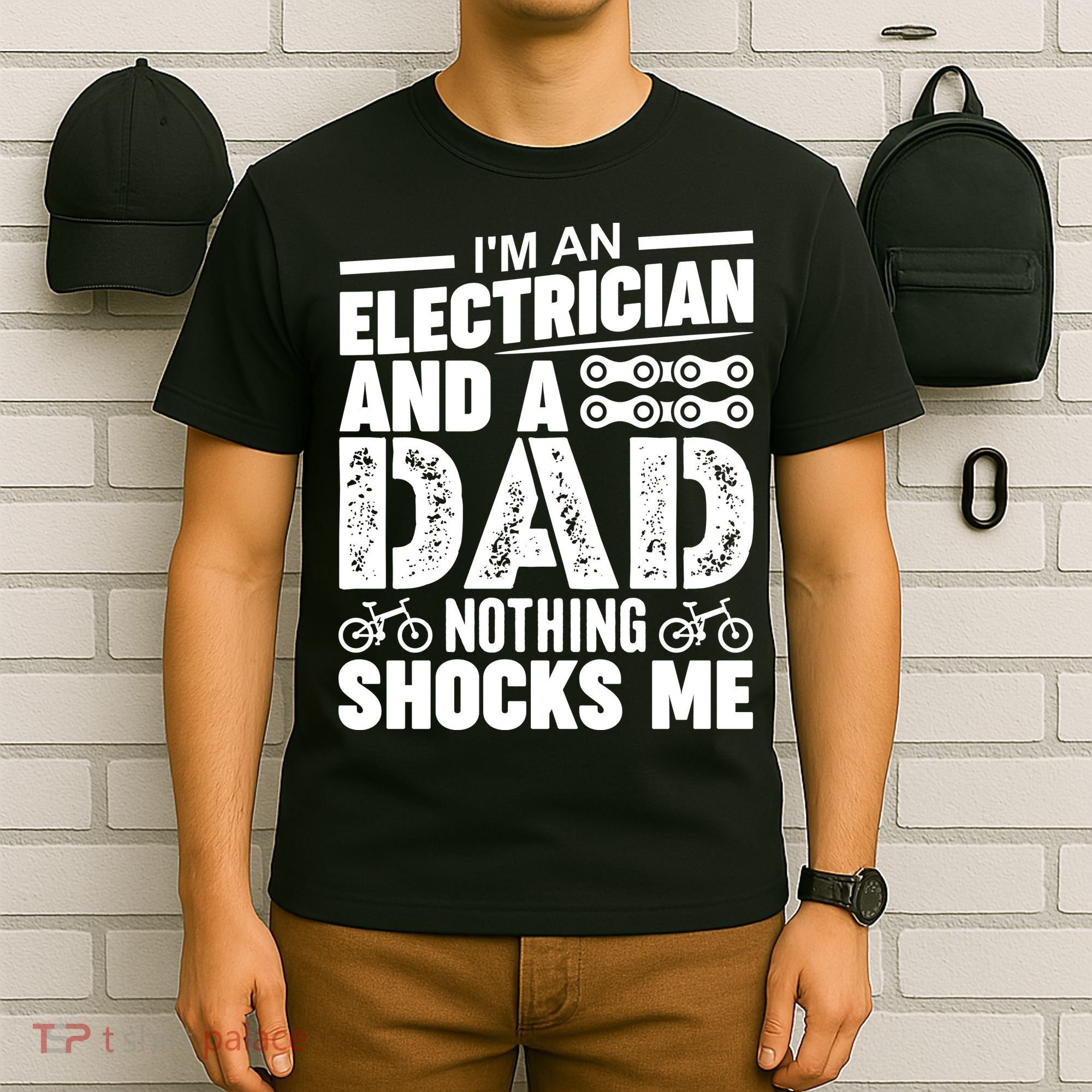 IM An Electrician And A Dad Nothing Shocks Me Funny Gift For Fathers T-Shirt