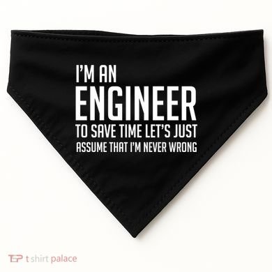 Im An Engineer Lets Just Assume Im Never Wrong Gift USA-Made Doggie Bandana