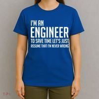 Im An Engineer Lets Just Assume Im Never Wrong Gift T-Shirt thumb 4