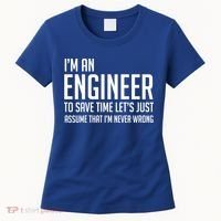 Im An Engineer Lets Just Assume Im Never Wrong Gift Women's T-Shirt thumb 0