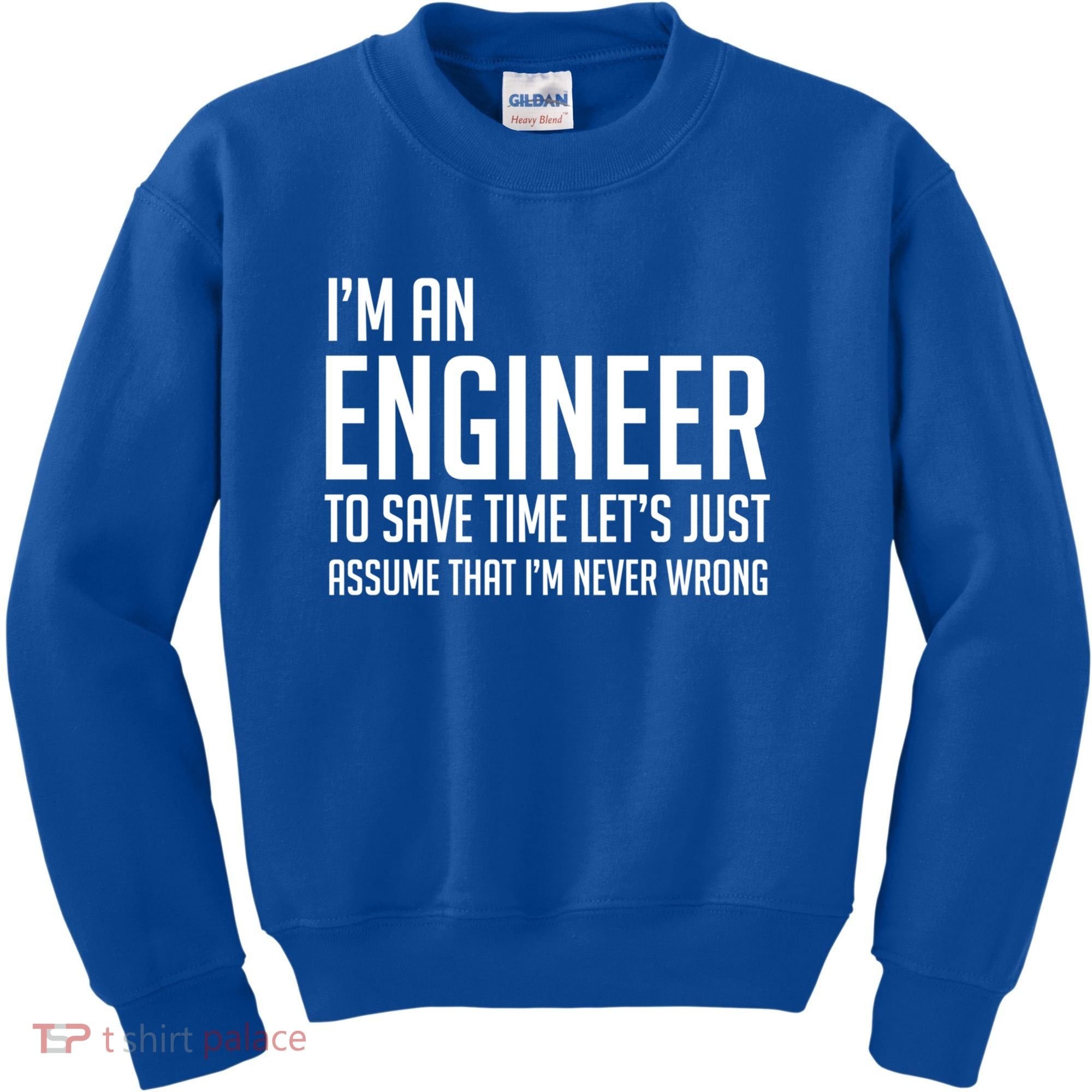 Im An Engineer Lets Just Assume Im Never Wrong Gift Kids Sweatshirt