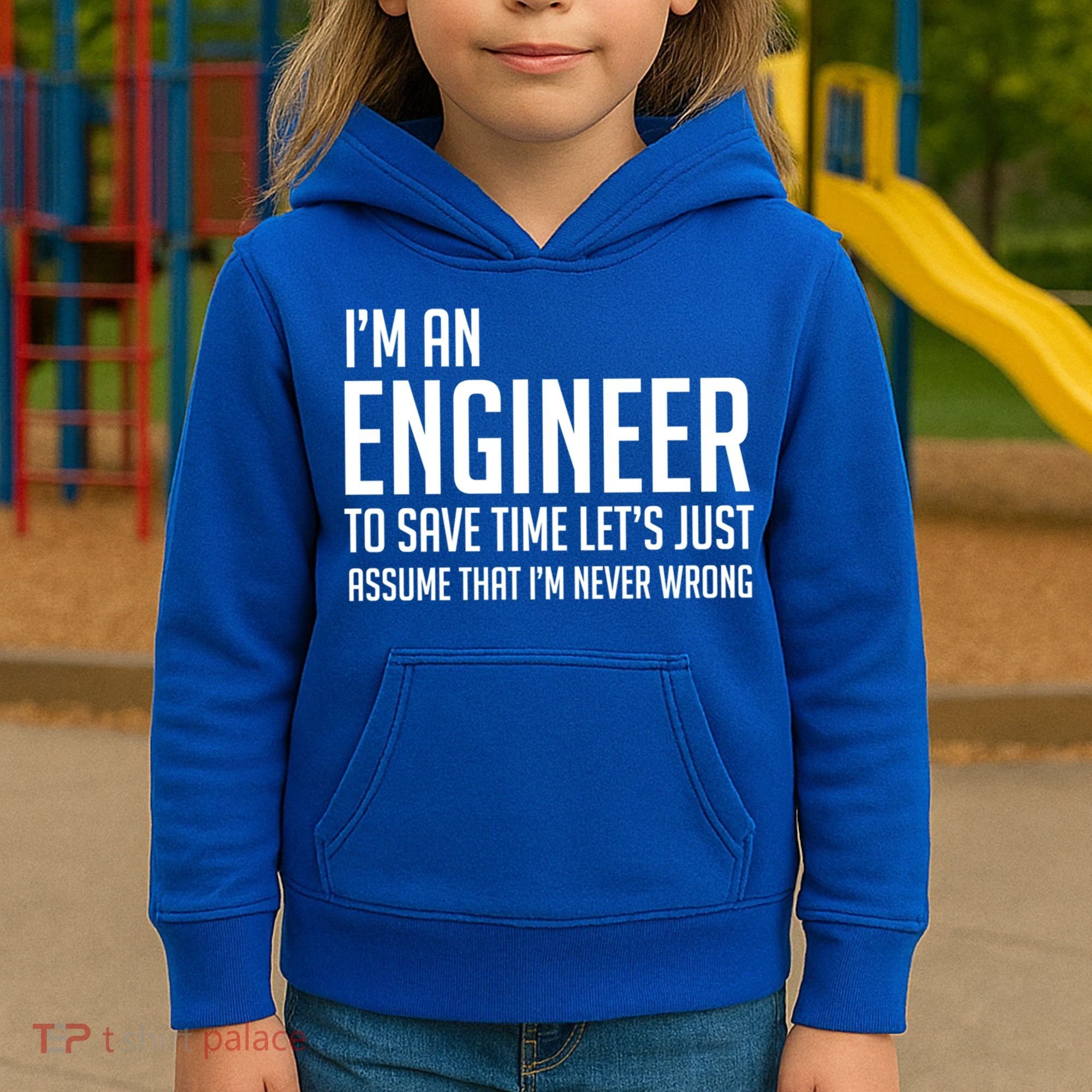 Im An Engineer Lets Just Assume Im Never Wrong Gift Kids Hoodie
