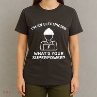 Im An Electrician Whats Your Superpower T-Shirt thumb 4