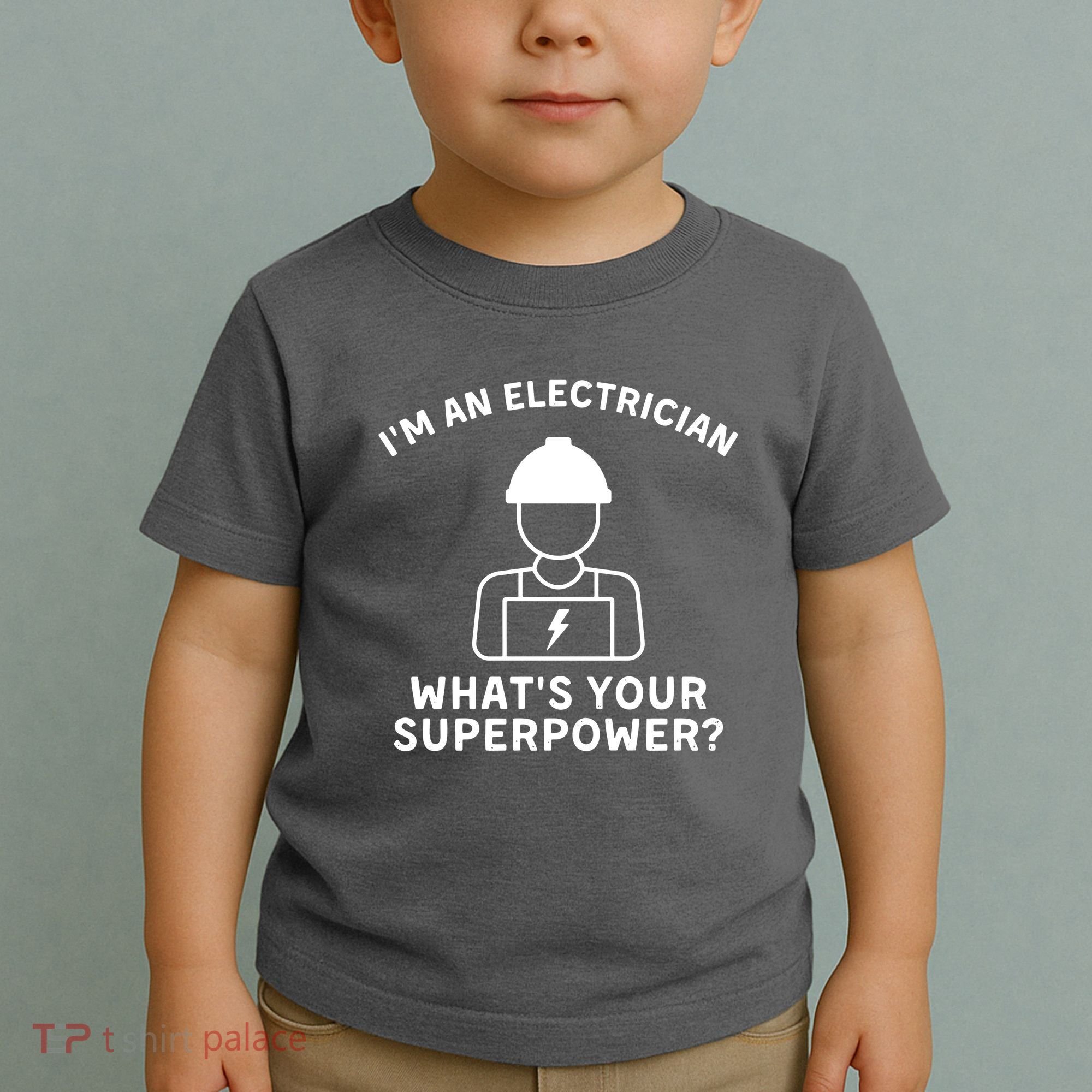 Im An Electrician Whats Your Superpower Toddler T-Shirt