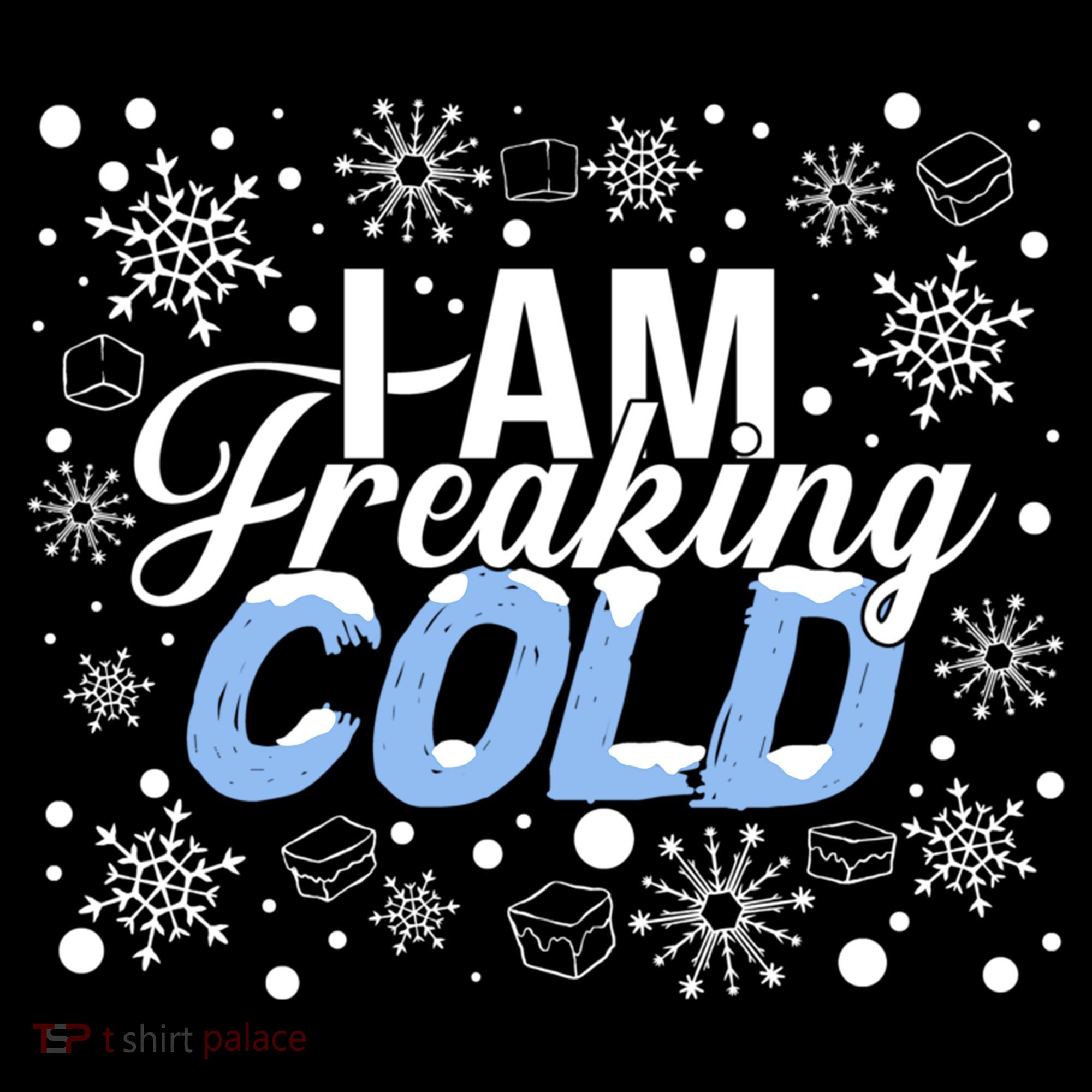 I Am Freaking Winter Cold Christmas Hate Outside Home Snow Great Gift Women's Hoodie