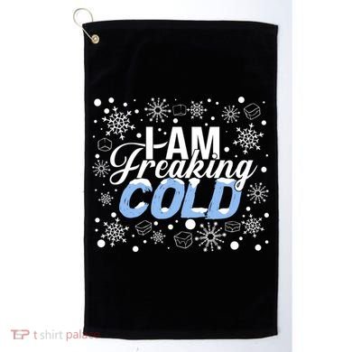 I Am Freaking Winter Cold Christmas Hate Outside Home Snow Great Gift Golf Towel