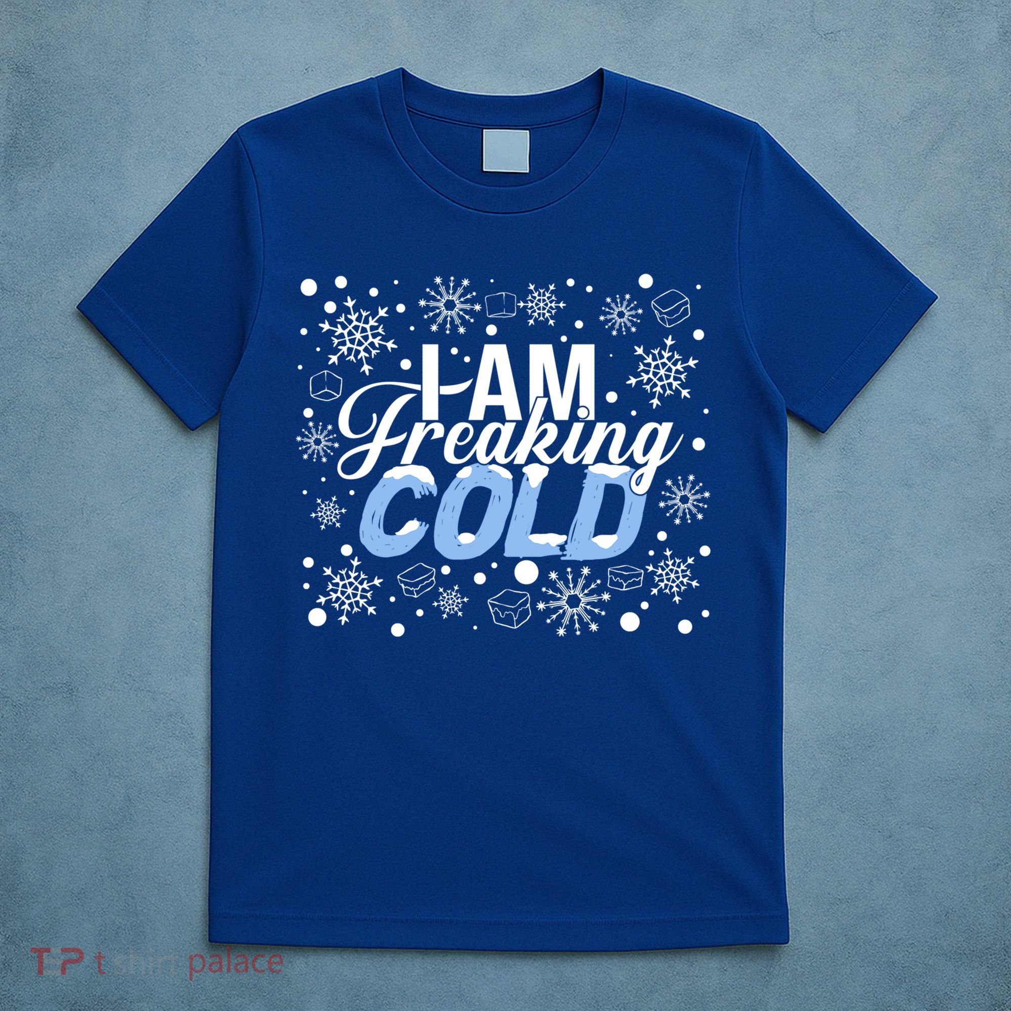 I Am Freaking Winter Cold Christmas Hate Outside Home Snow Great Gift T-Shirt