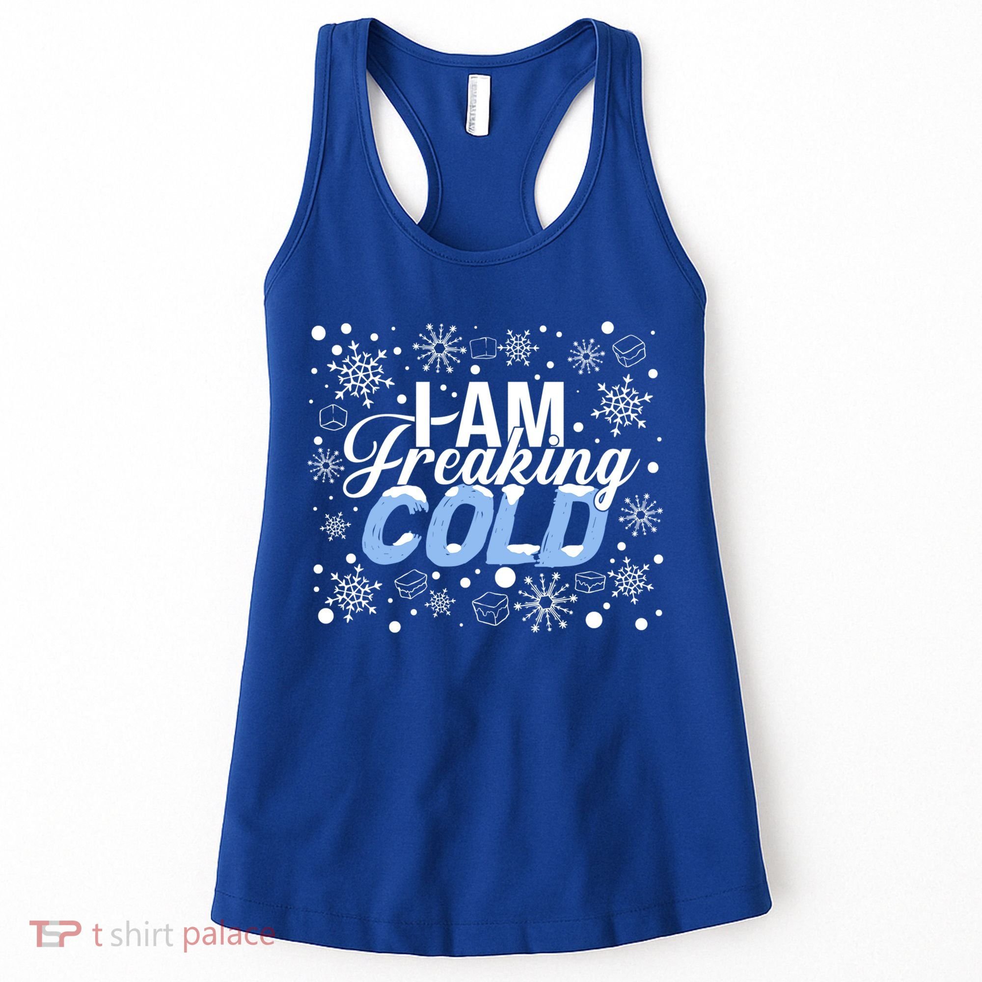 I Am Freaking Winter Cold Christmas Hate Outside Home Snow Great Gift Women's Tank Top