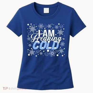 I Am Freaking Winter Cold Christmas Hate Outside Home Snow Great Gift Women's T-Shirt