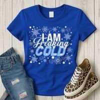 I Am Freaking Winter Cold Christmas Hate Outside Home Snow Great Gift Women's T-Shirt thumb 3