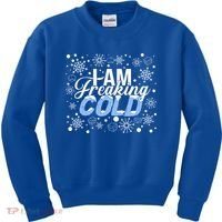 I Am Freaking Winter Cold Christmas Hate Outside Home Snow Great Gift Kids Sweatshirt thumb 0