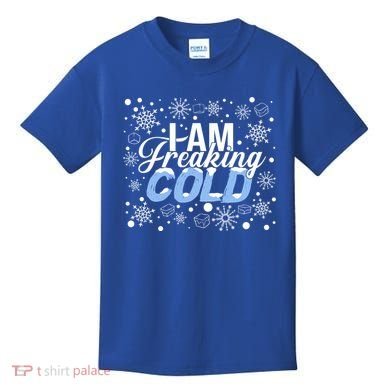 I Am Freaking Winter Cold Christmas Hate Outside Home Snow Great Gift Kids T-Shirt