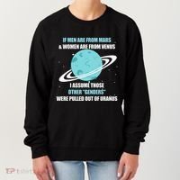 If Are From Mars And  Are From Venus I Assume Those Women's Sweatshirt thumb 0