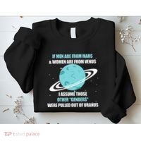 If Are From Mars And  Are From Venus I Assume Those Sweatshirt thumb 2