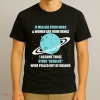 If Are From Mars And  Are From Venus I Assume Those T-Shirt thumb 3