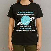If Are From Mars And  Are From Venus I Assume Those T-Shirt thumb 4