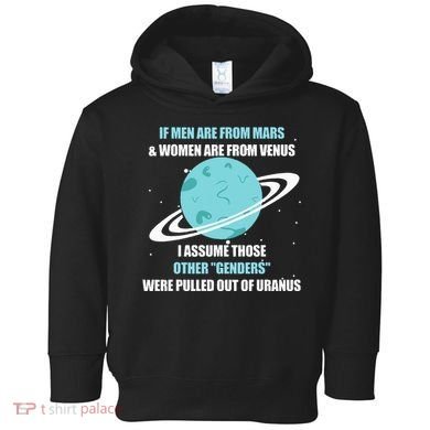 If Are From Mars And  Are From Venus I Assume Those Toddler Hoodie