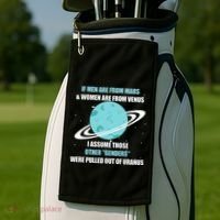 If Are From Mars And  Are From Venus I Assume Those Golf Towel thumb 2