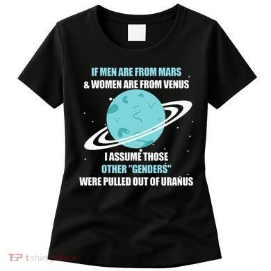 If Are From Mars And  Are From Venus I Assume Those Women's T-Shirt