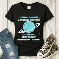 If Are From Mars And  Are From Venus I Assume Those Women's T-Shirt thumb 3