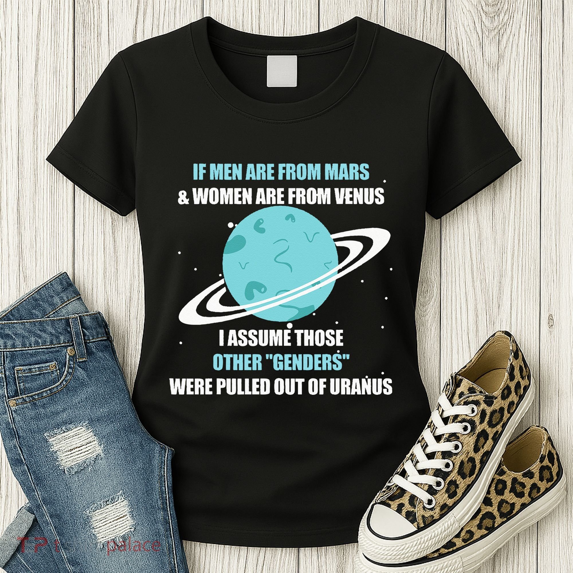 If Are From Mars And  Are From Venus I Assume Those Women's T-Shirt