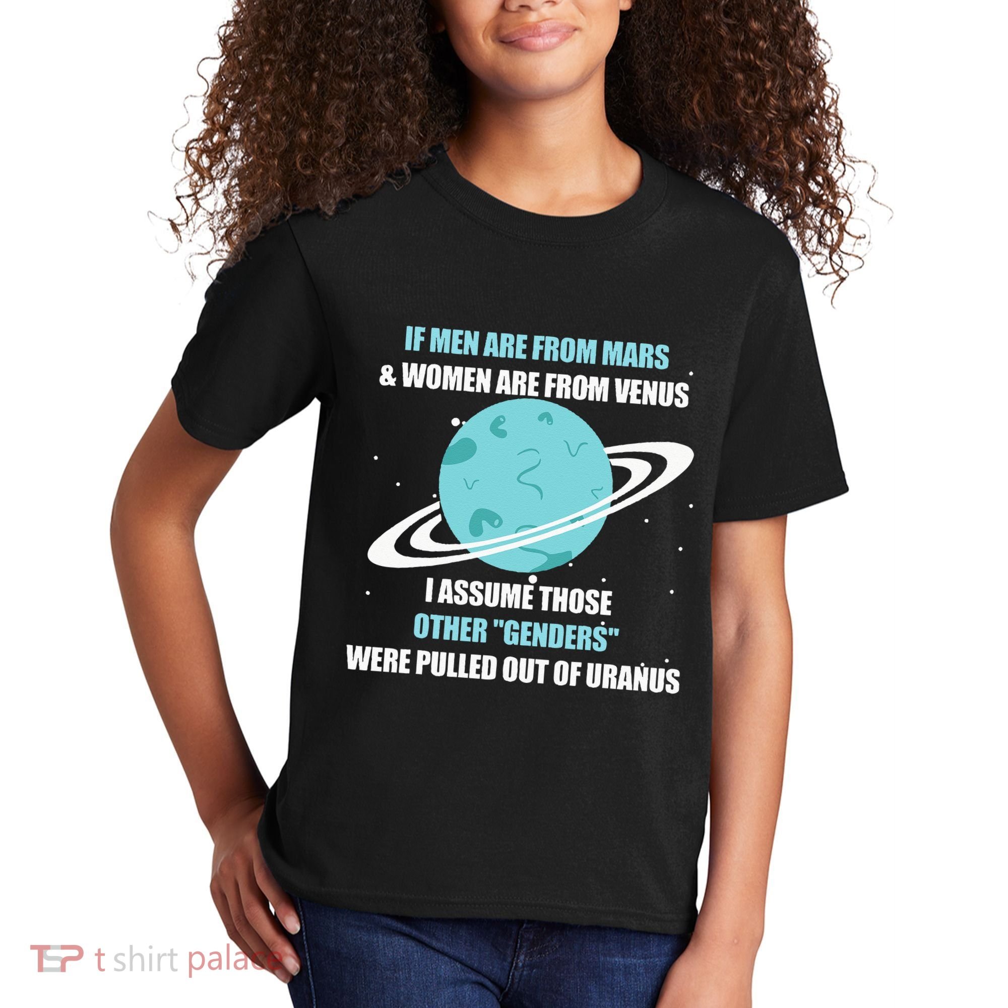 If Are From Mars And  Are From Venus I Assume Those Kids T-Shirt