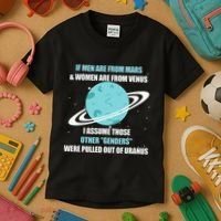 If Are From Mars And  Are From Venus I Assume Those Kids T-Shirt thumb 3