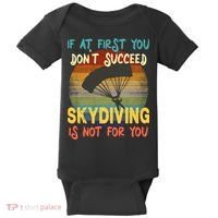 If At First You Don't Succeed, Skydiving Is Not For You Funny Baby Bodysuit thumb 0