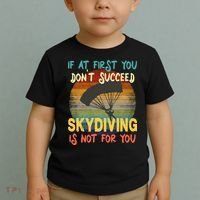 If At First You Don't Succeed, Skydiving Is Not For You Funny Toddler T-Shirt thumb 2