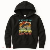 If At First You Don't Succeed, Skydiving Is Not For You Funny Kids Hoodie thumb 0