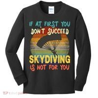 If At First You Don't Succeed, Skydiving Is Not For You Funny Kids Long Sleeve Shirt thumb 0
