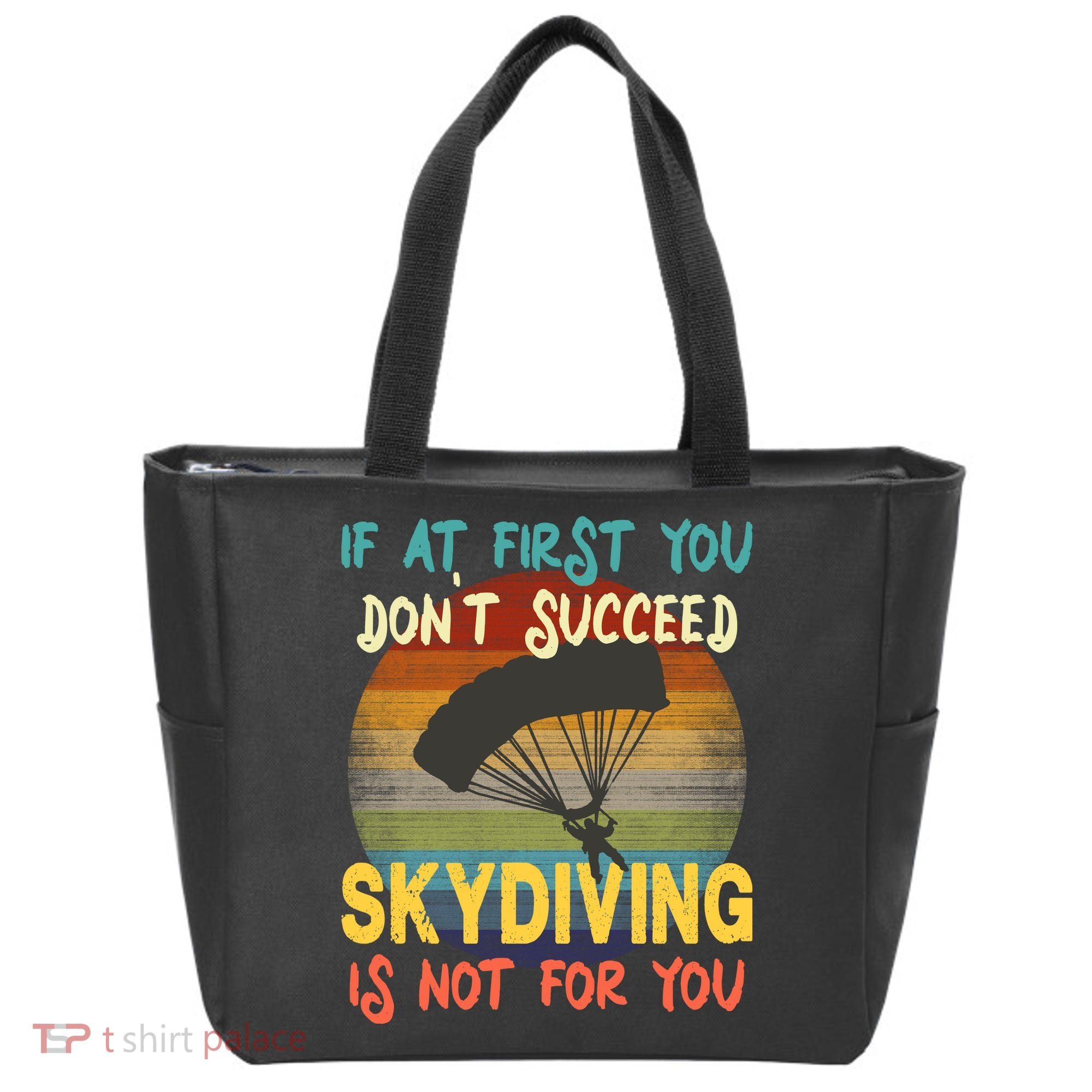 If At First You Don't Succeed, Skydiving Is Not For You Funny Tote Bag