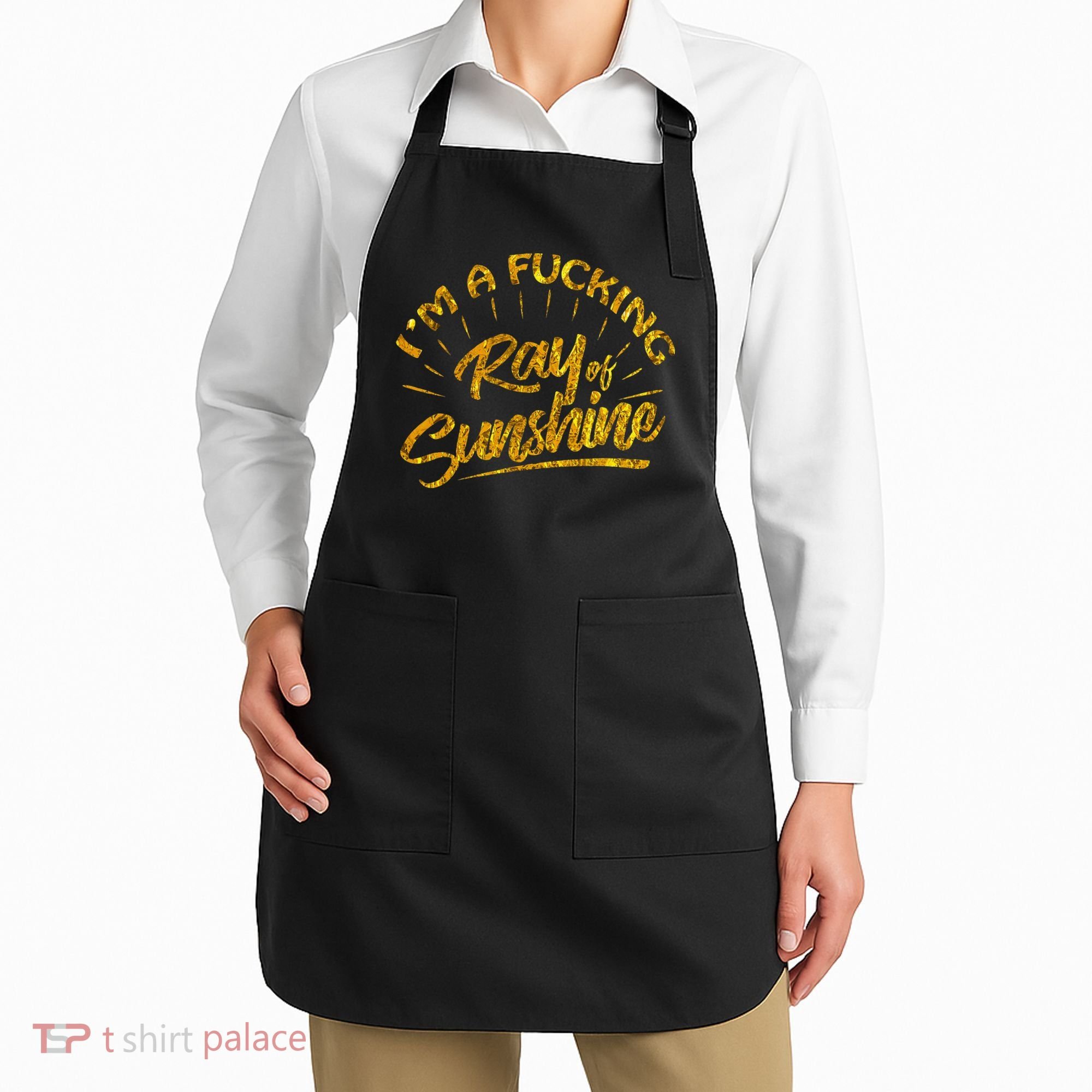 Im A Fucking Ray Of Sunshine Sarcastic Gold Font Apron