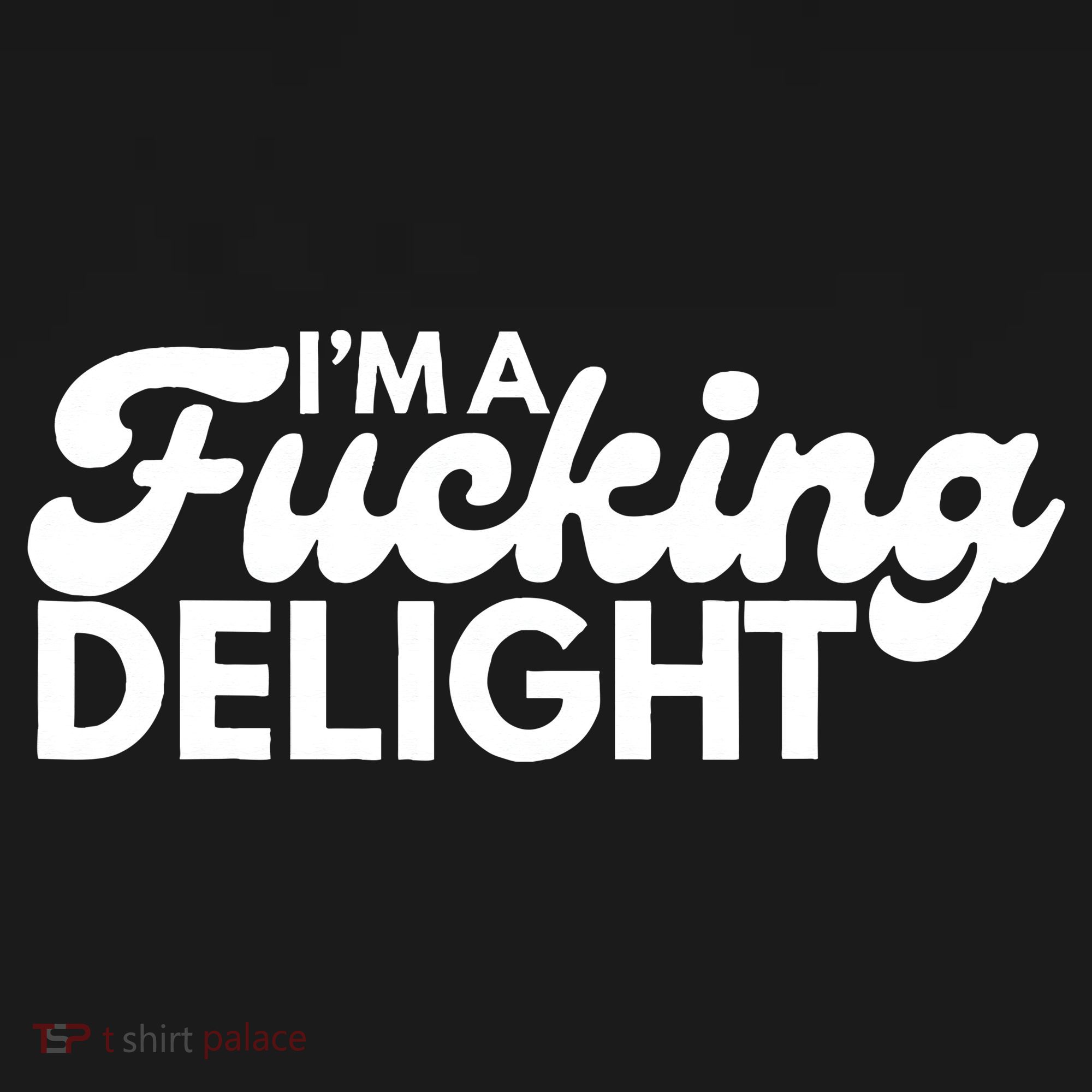 I'm A Fucking Delight Funny Sarcasm (on back) Backpack