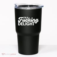 I'm A Fucking Delight Funny Sarcasm (on back) Tumbler thumb 0