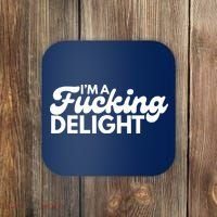I'm A Fucking Delight Funny Sarcasm (on back) Coaster thumb 0