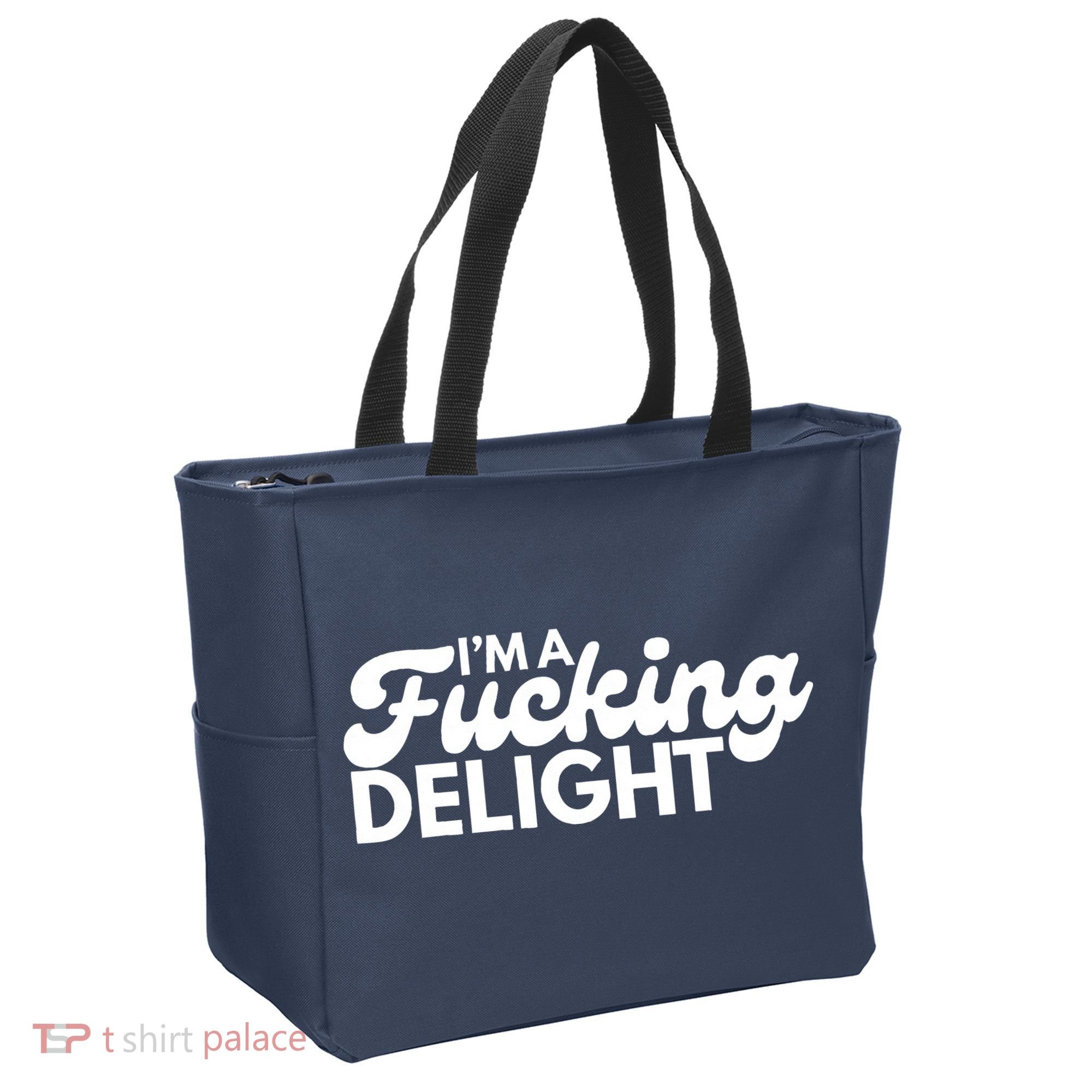 I'm A Fucking Delight Funny Sarcasm (on back) Tote Bag