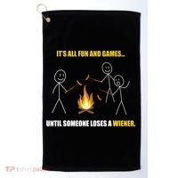 It's All Fun And Games Until Someone Loses A Wiener Gift Golf Towel thumb 0