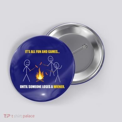 It's All Fun And Games Until Someone Loses A Wiener Gift Button