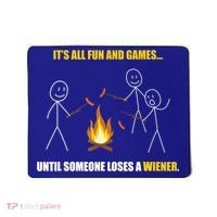 It's All Fun And Games Until Someone Loses A Wiener Gift Mousepad thumb 0
