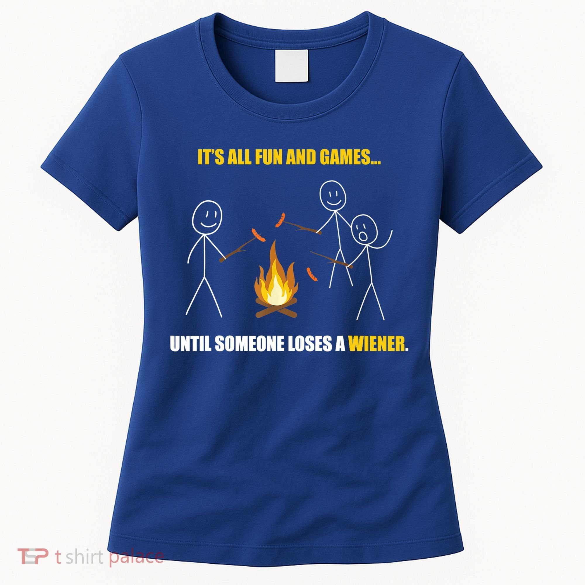 It's All Fun And Games Until Someone Loses A Wiener Gift Women's T-Shirt