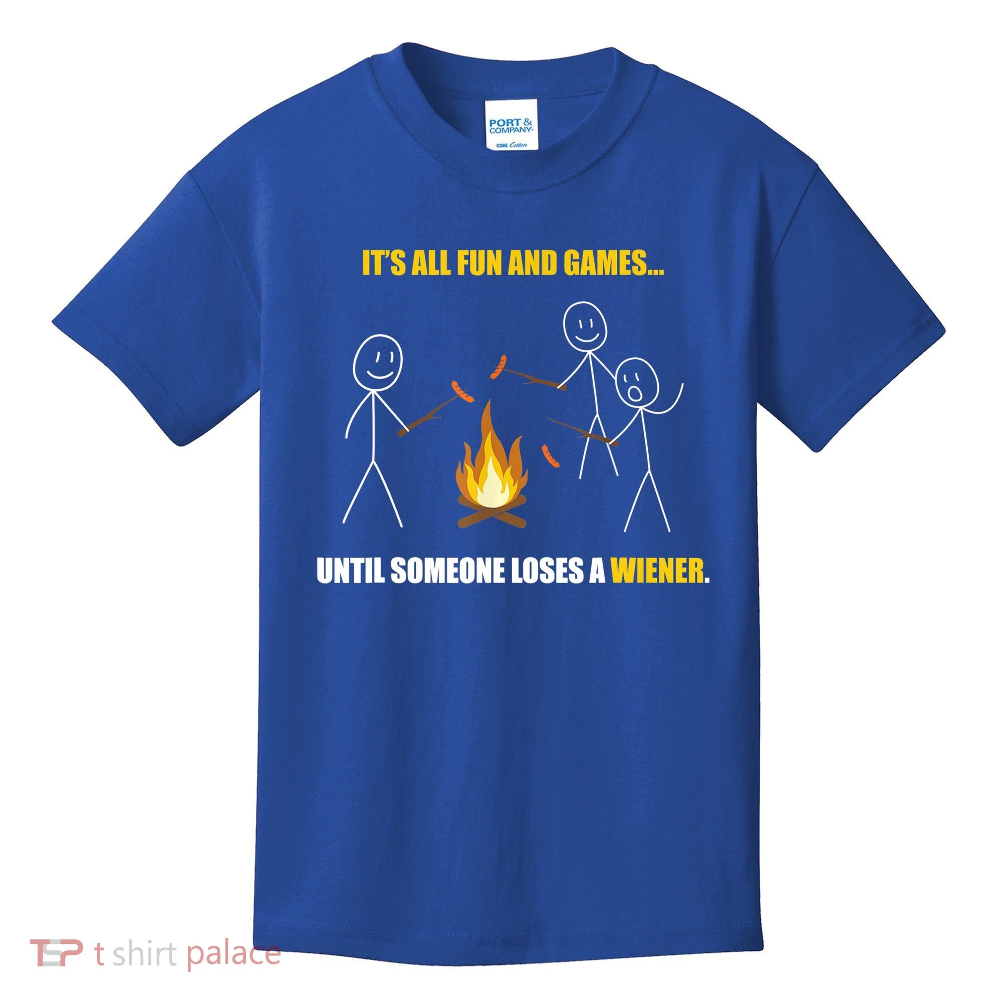 It's All Fun And Games Until Someone Loses A Wiener Gift Kids T-Shirt