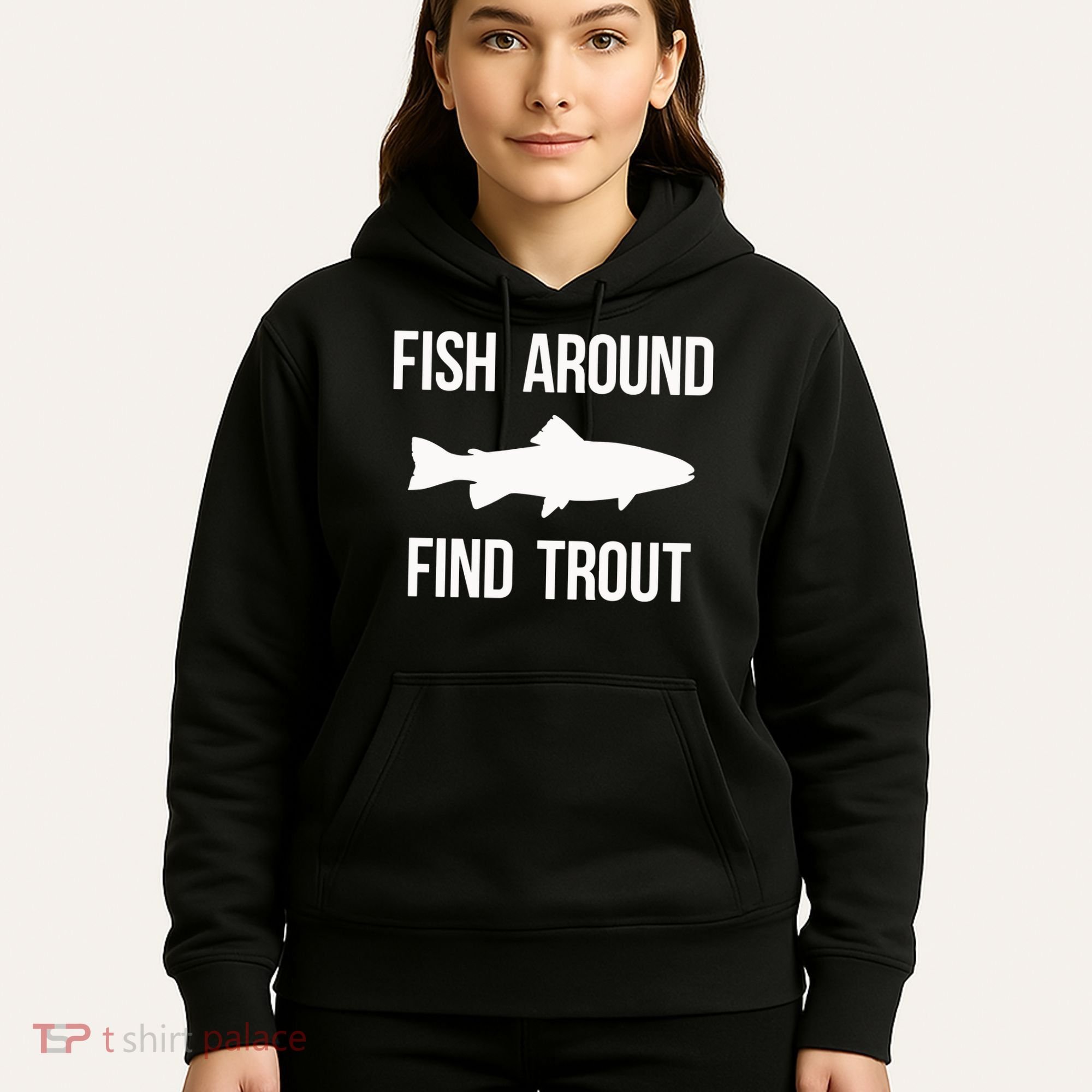 Ish Around Find Trout Hoodie