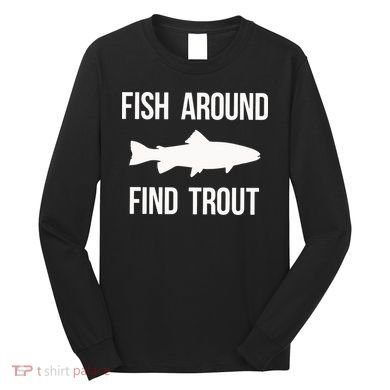 Ish Around Find Trout Long Sleeve Shirt