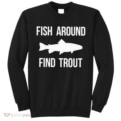 Ish Around Find Trout Sweatshirt