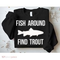 Ish Around Find Trout Sweatshirt thumb 2