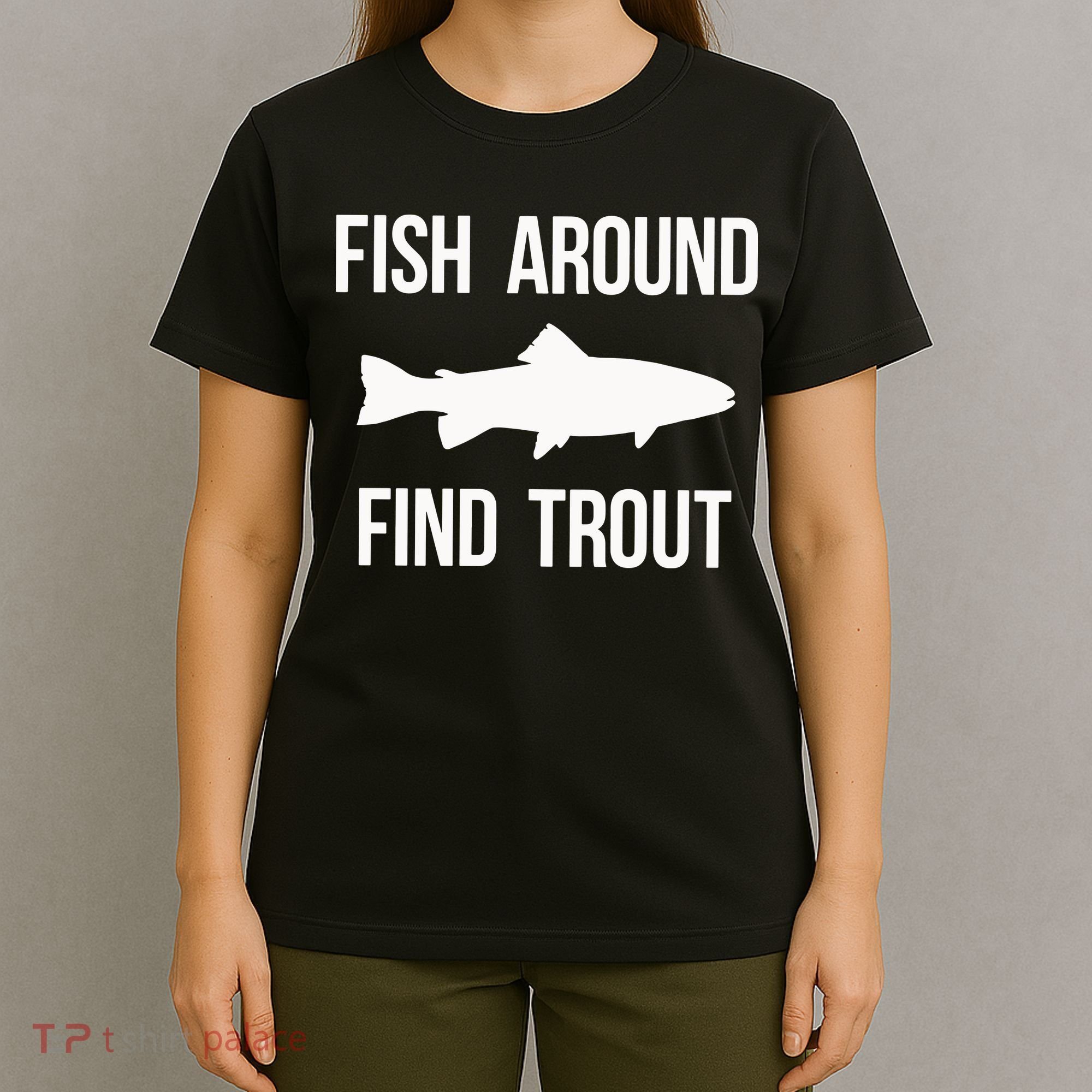 Ish Around Find Trout T-Shirt