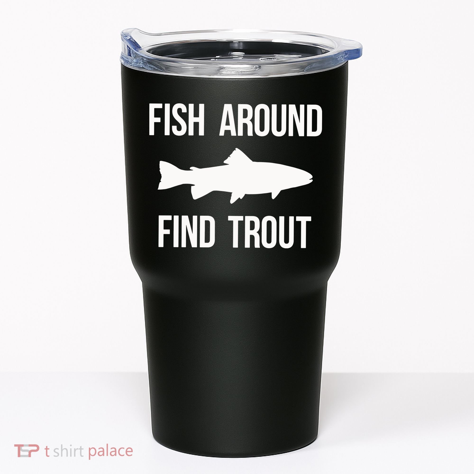 Ish Around Find Trout Tumbler