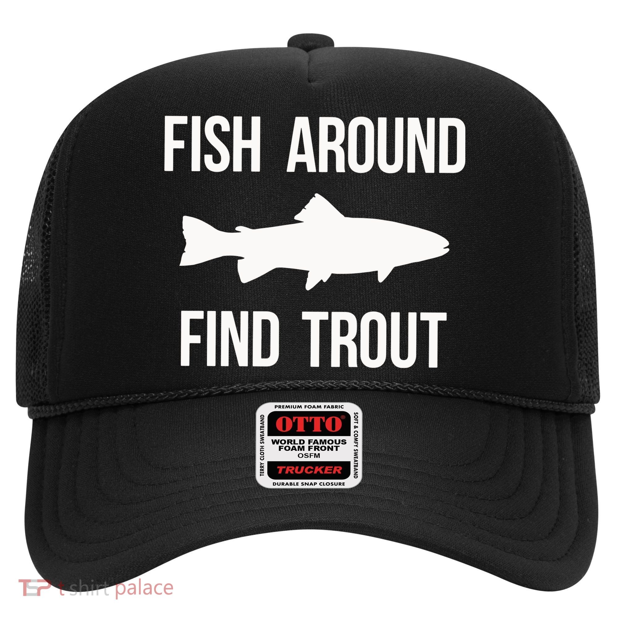 Ish Around Find Trout Hat