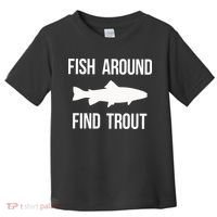 Ish Around Find Trout Toddler T-Shirt thumb 0